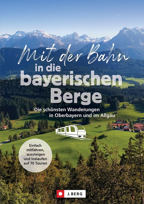 Mit der Bahn in die bayerischen Berge