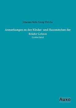 Anmerkungen zu den Kinder- und Hausmärchen der Brüder Grimm