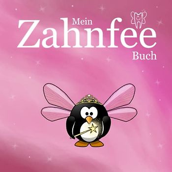 Mein Zahnfee Buch: Erinnerungsbuch deiner Milchzähne für Mädchen in pink, zum Ausfüllen und Eintragen der verlorenen Milchzähne inkl. Platz für ... und Nachrichten oder Briefen von der Zahnfee.