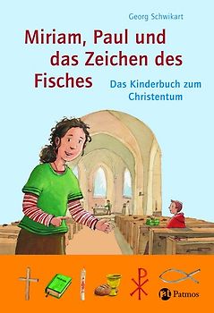 Miriam, Paul und das Zeichen des Fisches. Das Kinderbuch zum Christentum