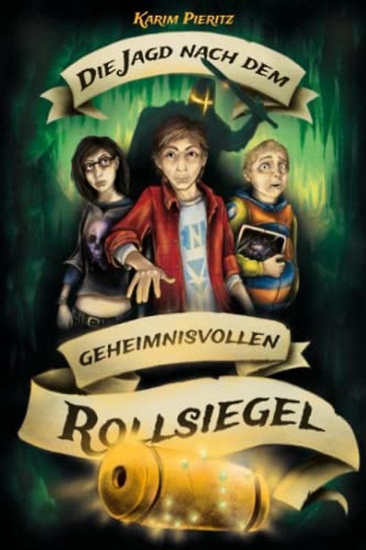 Die Jagd nach dem geheimnisvollen Rollsiegel: Abenteuer-Jugendbuch für coole Jungen und abenteuerlustige Mädchen