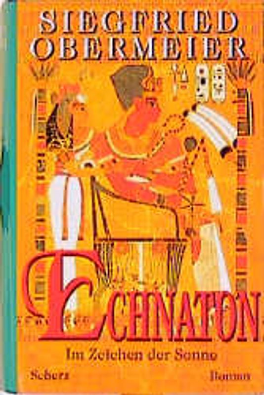 Echnaton. Im Zeichen der Sonne