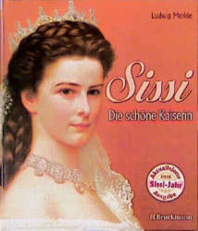 Sissi. Die schöne Kaiserin