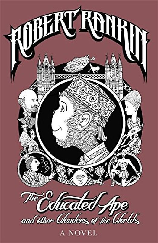 The Educated Ape and Other Wonders of the Worlds: A Novel