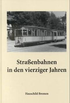 Strassenbahnen in den vierziger Jahren