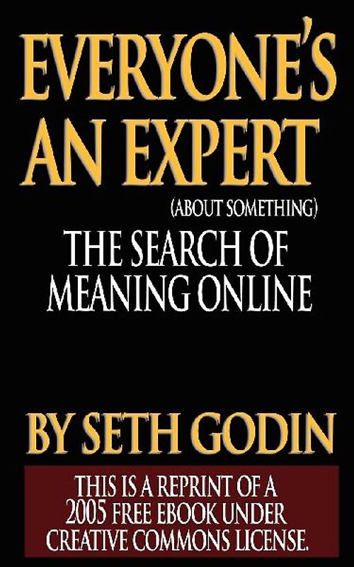 Everyone's an Expert (Reprint of a 2005 free ebook under Creative Commons License)