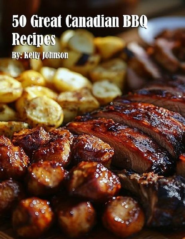 50 Great Canadian BBQ Recipes
