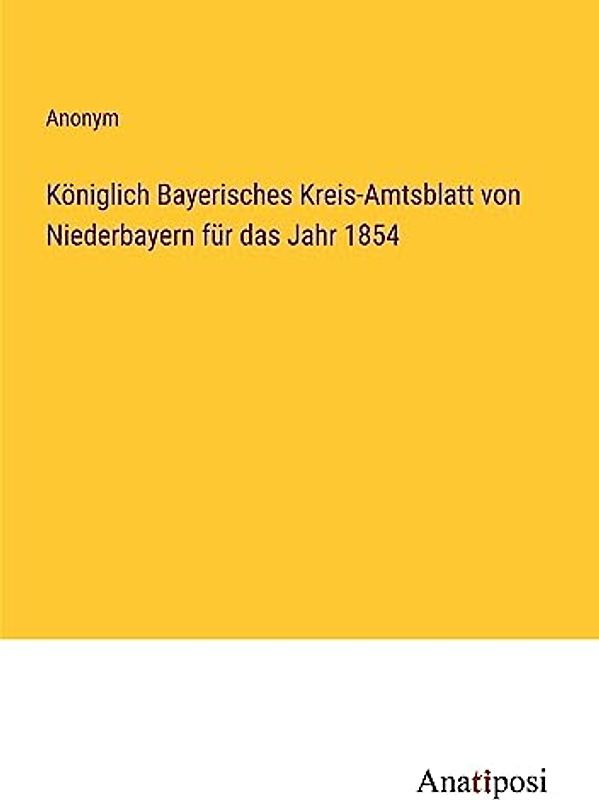 Königlich Bayerisches Kreis-Amtsblatt von Niederbayern für das Jahr 1854