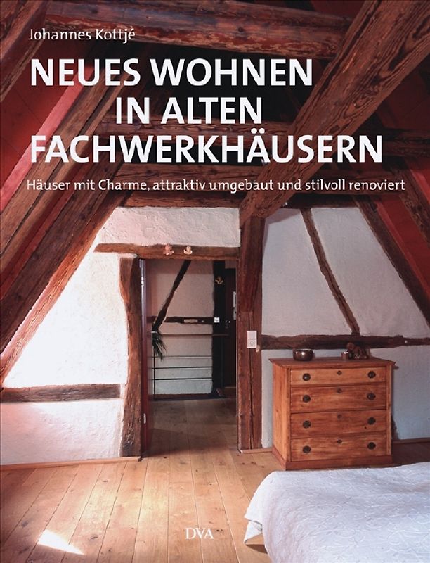 Neues Wohnen in alten Fachwerkhäusern