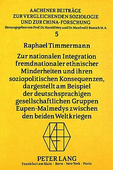 Zur nationalen Integration fremdnationaler ethnischer Minderheiten und ihren soziopolitischen Konsequenzen, dargestellt am Beispiel der deutschsprachigen gesellschaftlichen Gruppen Eupen-Malmedys zwischen den beiden Weltkriegen
