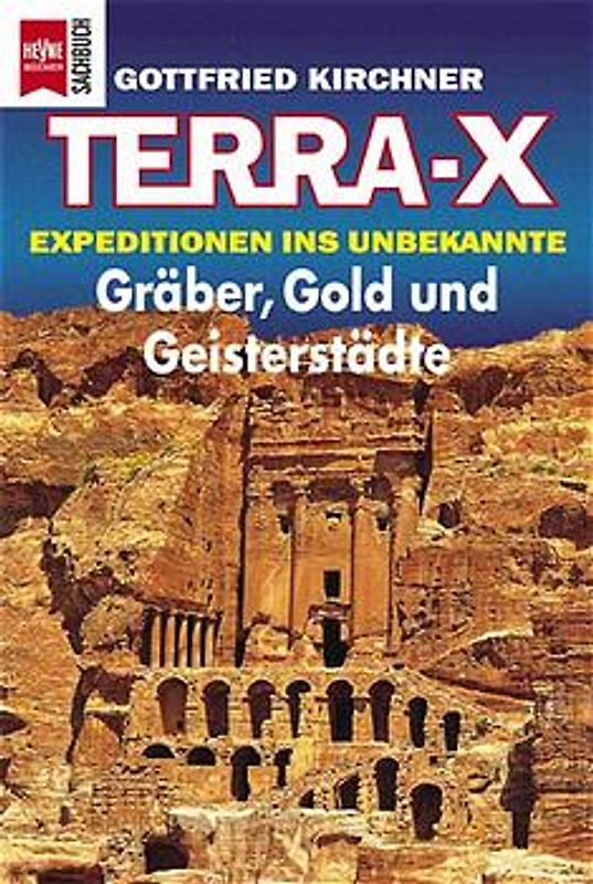 Terra X - Expeditionen ins Unbekannte / Gräber, Gold und Geisterstädte