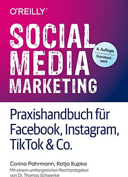 Social Media Marketing – Praxishandbuch für Facebook, Instagram, TikTok & Co.