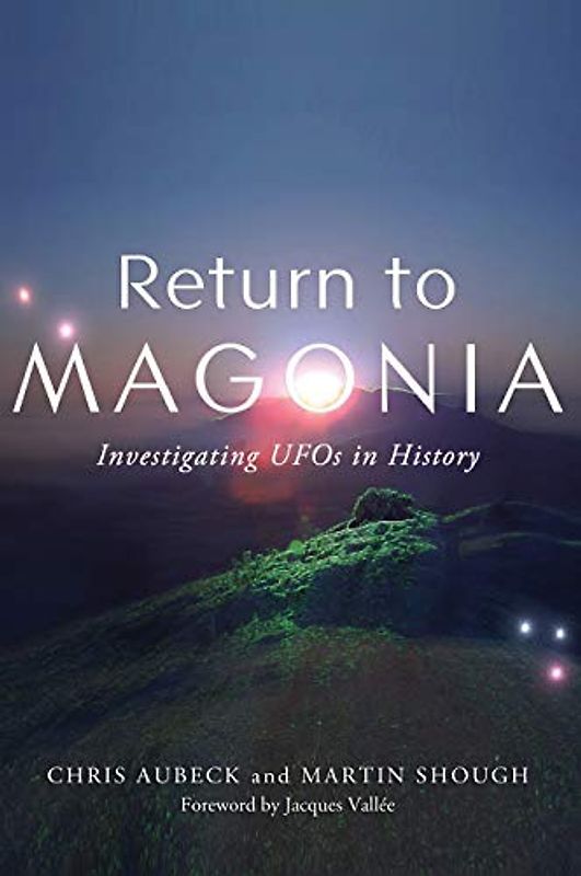 RETURN TO MAGONIA: Investigating UFOs in History