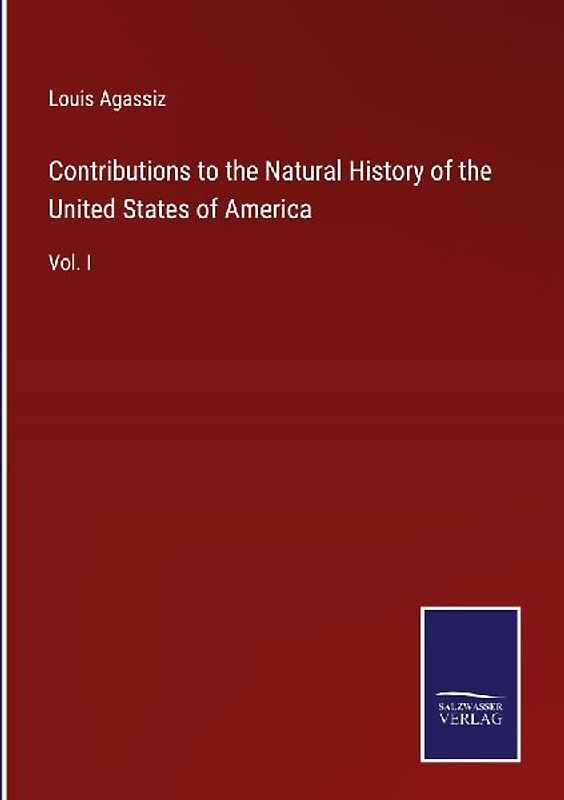 Contributions to the Natural History of the United States of America