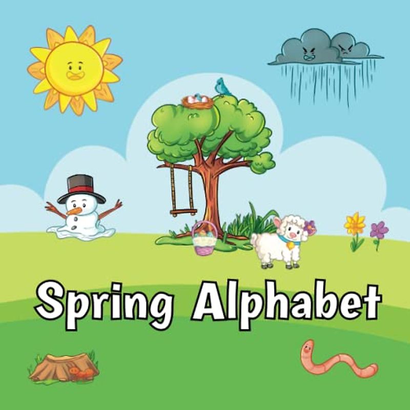 Spring Alphabet: A Bright And Colorful Alphabet Learning Picture Book