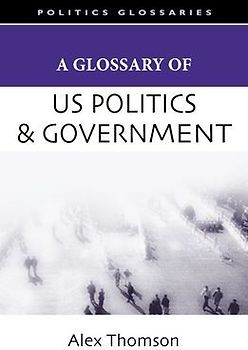 A Glossary of U.S. Politics and Government