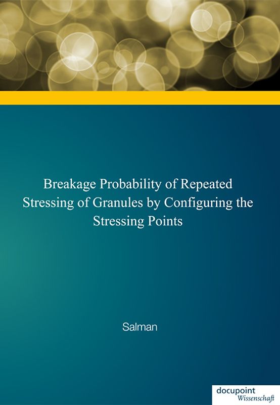 Breakage Probality of Repeated Stressing of Granules by Configuring the Stressing Points