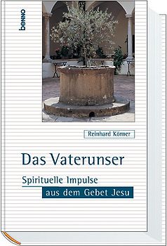 Das Vaterunser. Spiritualität aus dem Gebet Jesu