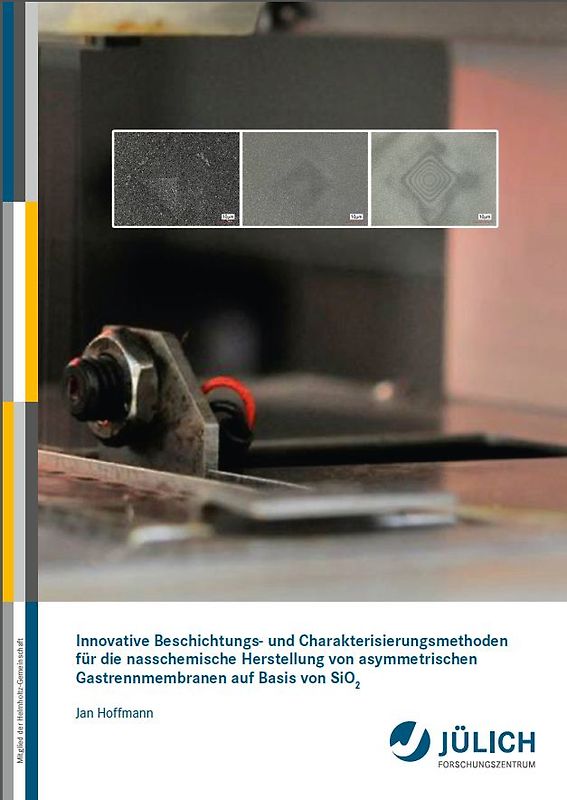 Innovative Beschichtungs- und Charakterisierungsmethoden für die nasschemische Herstellung von asymmetrischen Gastrennmembranen auf Basis von SiO2