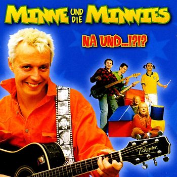 Minne & die Minnies - Na und...!?!?