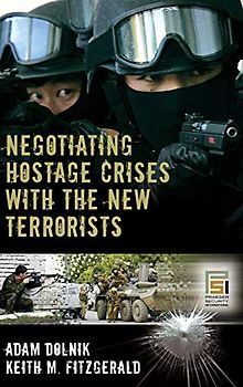 Negotiating Hostage Crises with the New Terrorists (Praeger Security International)