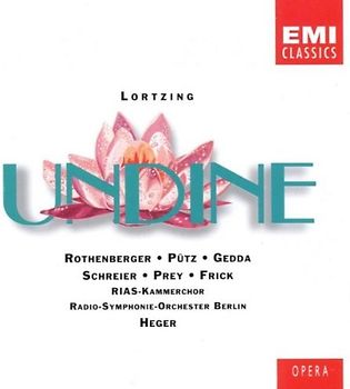 Heger - Lortzing: Undine (Gesamtaufnahme) (Aufnahme Berlin 02.-06.09.1966)