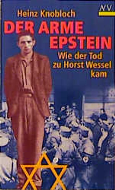 Der arme Epstein. Wie der Tod zu Horst Wessel kam. (Dokument und Essay)