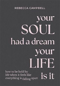 Your Soul Had a Dream, Your Life Is It