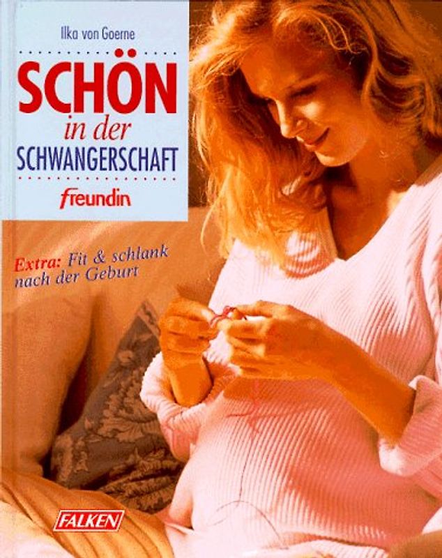 Schön in der Schwangerschaft. Fit und Schlank nach der Geburt