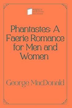 Phantastes: A Faerie Romance for Men and Women: Perfect Books Studio Edition