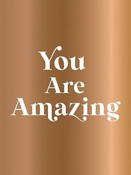 You Are Amazing