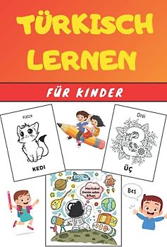 Türkisch Lernen für Kinder: Malbuch - Übungsbuch für Anfänger - Sprachen Deutsch Türkisch