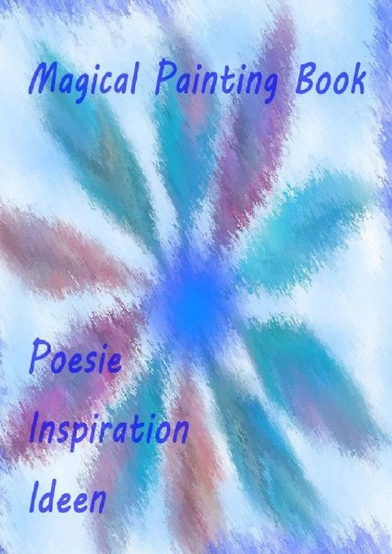 Magical Painting Book - Poesie - Inspiration - Ideen