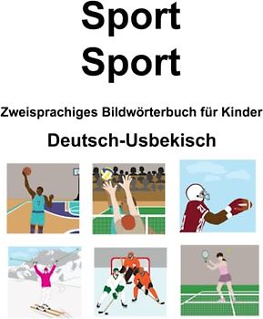 Deutsch-Usbekisch Sport / Sport Zweisprachiges Bildwörterbuch für Kinder