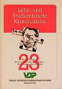Lehr- und Studienbriefe Kriminalistik / Spurenkunde II: Spurenkomplexe, Entstehen, Bedeutung, Auswertung
