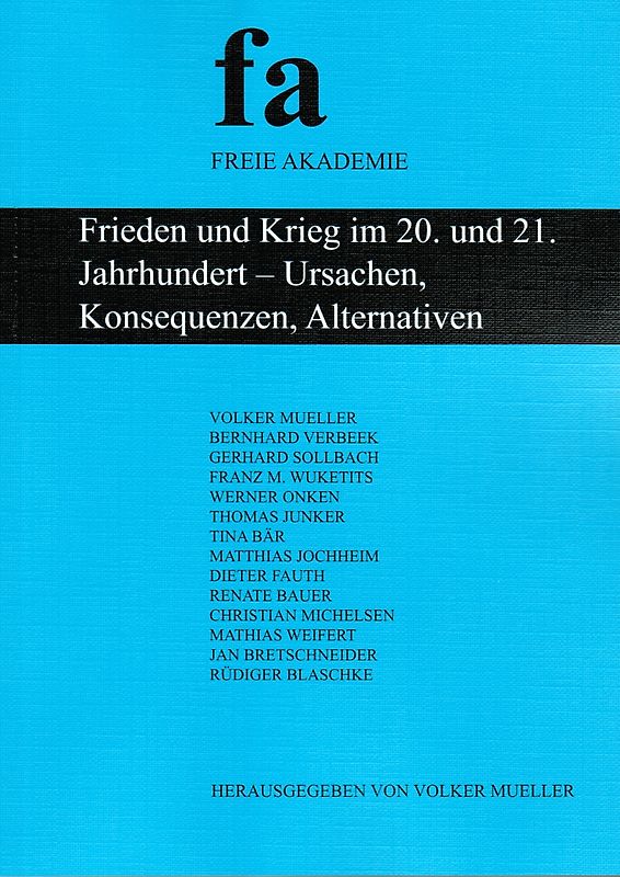 Frieden und Krieg im 20. und 21. Jahrhundert - Ursachen, Konsequenzen, Alternativen