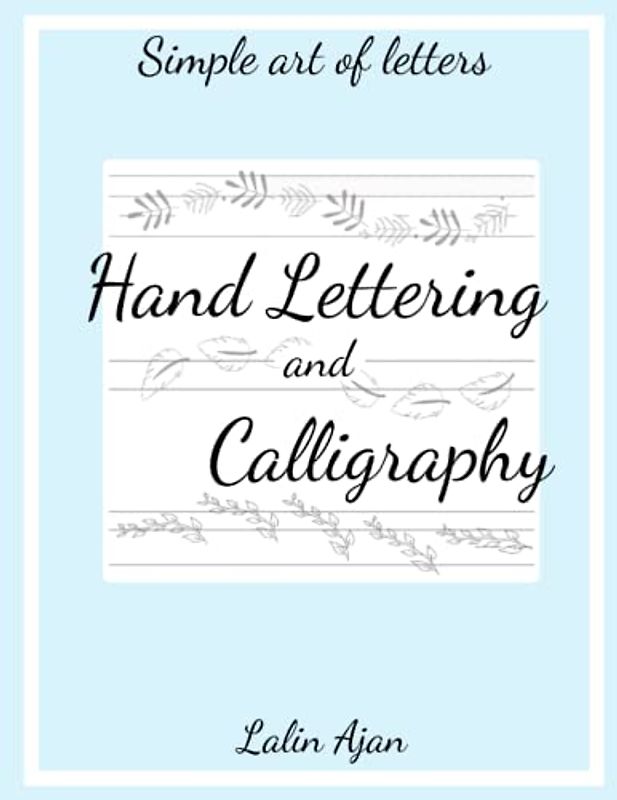 Hand Lettering and Calligraphy: Simple Art of Letters