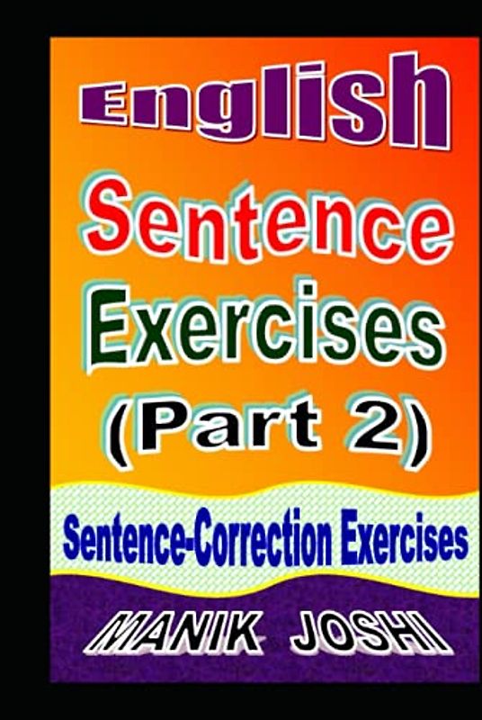 English Sentence Exercises (Part 2): Sentence Correction Exercises (English Worksheets, Band 5)