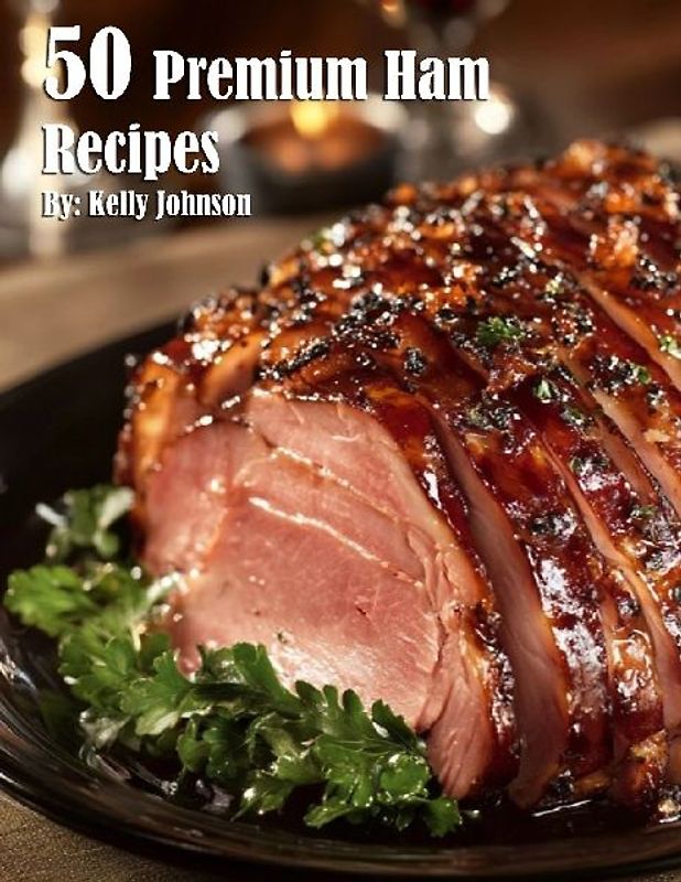 50 Premium Ham Recipes