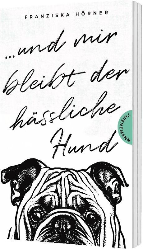 Und mir bleibt der hässliche Hund