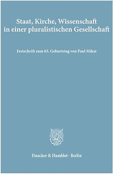 Staat, Kirche, Wissenschaft in einer pluralistischen Gesellschaft.