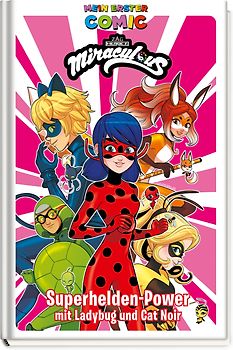 Mein erster Comic: Miraculous: Superhelden-Power mit Ladybug und Cat Noir