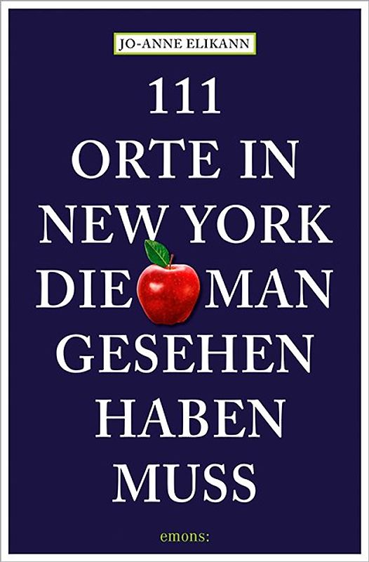 111 Orte in New York, die man gesehen haben muss
