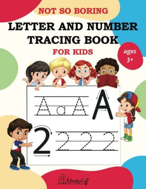 Not So Boring Letter and Number Tracing Book for Kids: Handwriting practice for kids 1st grade, preschool and kindergarten. Tracing shapes and counting exercises.