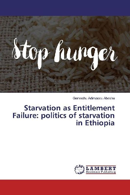 Starvation as Entitlement Failure: politics of starvation in Ethiopia