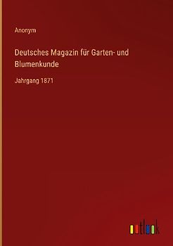 Deutsches Magazin für Garten- und Blumenkunde