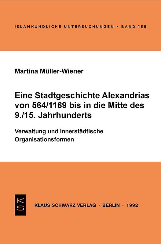 Eine Stadtgeschichte Alexandrias von 564/1169 bis in die Mitte des 9./15. Jahrhunderts