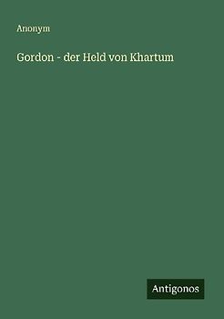 Gordon - der Held von Khartum