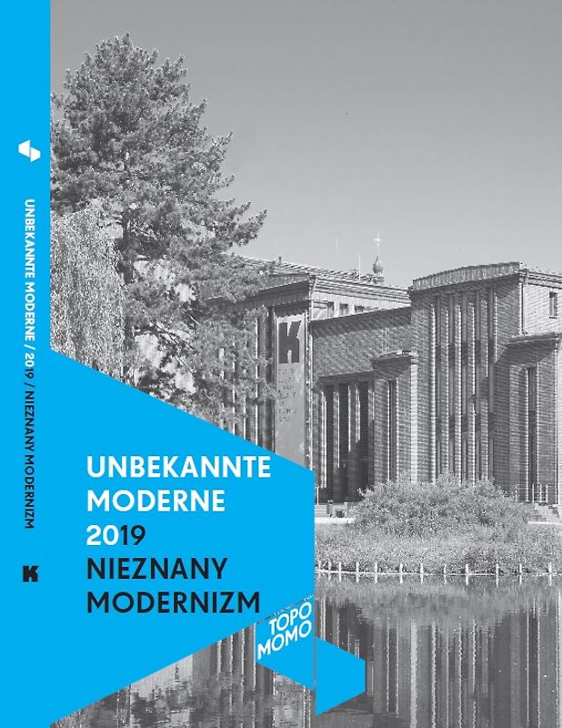 UNBEKANNTE MODERNE 2019. NIEZNANY MODERNIZM
