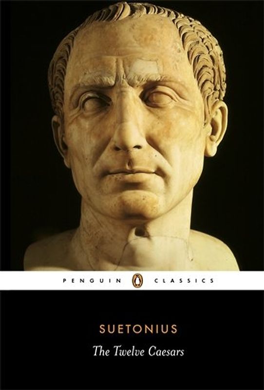 The Twelve Caesars (Penguin Classics) - Suetonius